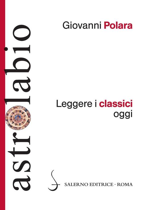Leggere i classici oggi - Giovanni Polara - ebook