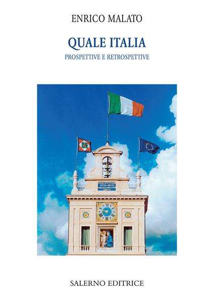 Quale Italia. Prospettive e retrospettive - Enrico Malato - ebook