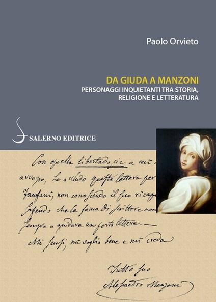 Da Giuda a Manzoni. Personaggi inquietanti tra storia, religione e letteratura - Paolo Orvieto - ebook