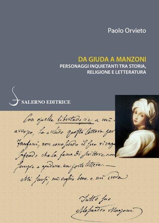 Da Giuda a Manzoni. Personaggi inquietanti tra storia, religione e letteratura - Paolo Orvieto - ebook