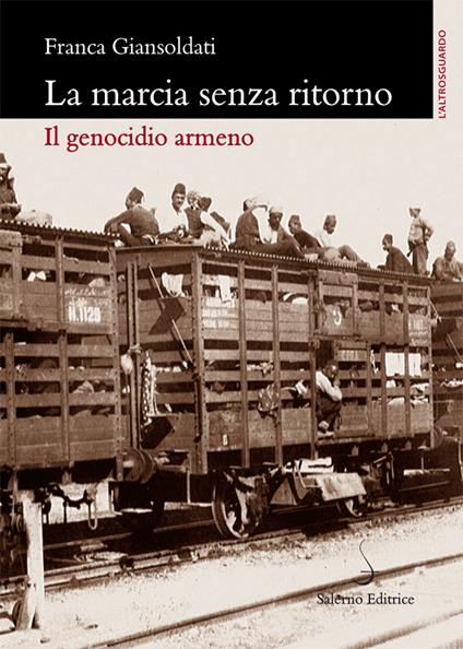 La marcia senza ritorno. Il genocidio armeno - Franca Giansoldati - ebook