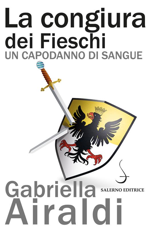 La congiura dei Fieschi. Un capodanno di sangue - Gabriella Airaldi - ebook