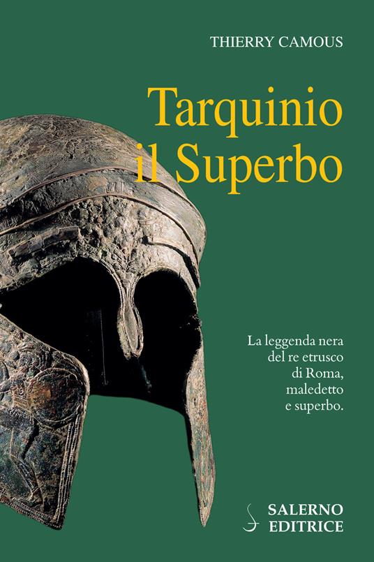 Tarquinio il Superbo. Il re maledetto degli Etruschi - Thierry Camous,Mariavittoria Mancini - ebook