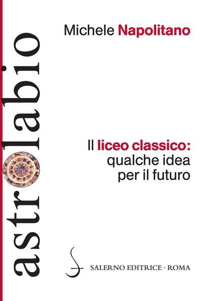 Il liceo classico: qualche idea per il futuro - Michele Napolitano - copertina