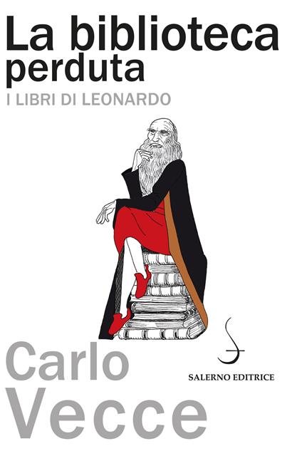 La biblioteca perduta. I libri di Leonardo - Carlo Vecce - ebook