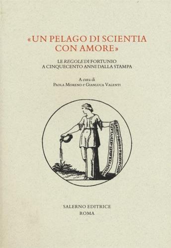 «Un pelago di scientia con amore». Le «regole» di Fortunio a cinquecento anni dalla stampa - copertina