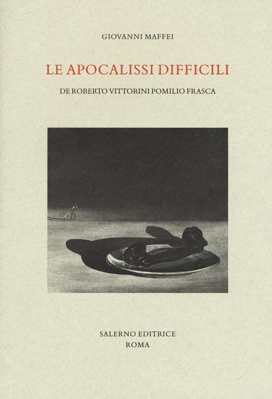 Le apocalissi difficili. De Roberto Vittorini Pomilio Frasca - Giovanni Maffei - copertina