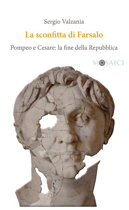 La sconfitta di Farsalo. Pompeo e Cesare: la fine della Repubblica - Sergio Valzania - ebook