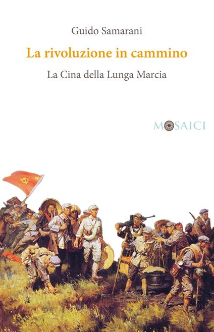 La rivoluzione in cammino. La Cina della Lunga Marcia - Guido Samarani - ebook