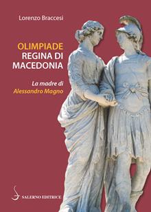 Olimpiade regina di Macedonia. La madre di Alessandro