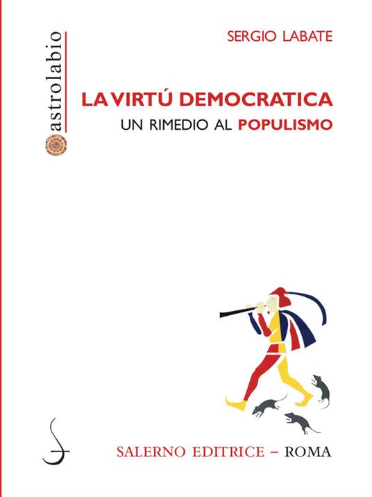 La virtù democratica. Un rimedio al populismo - Sergio Labate - copertina