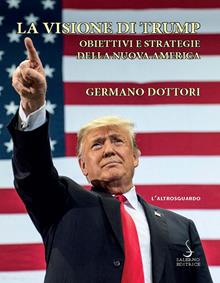 visione di Trump. Obiettivi e strategie della nuova America
