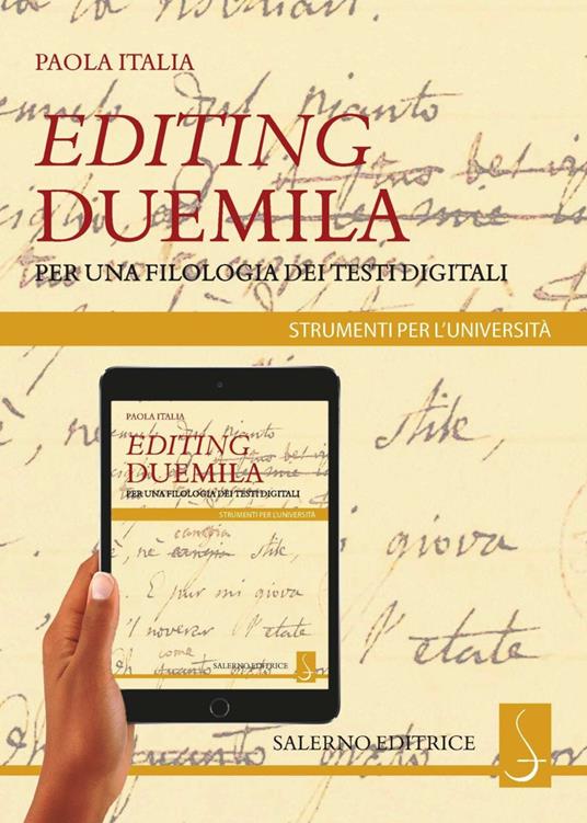 Editing Duemila. Per una filologia dei testi digitali - Paola Italia - copertina