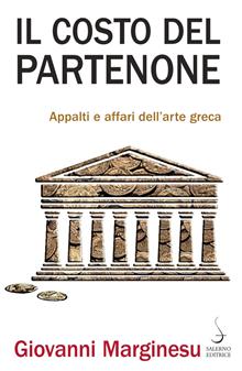Il costo del Partenone. Appalti e affari dell'arte greca