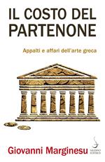 Il costo del Partenone. Appalti e affari dell'arte greca
