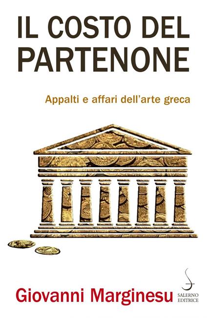 Il costo del Partenone. Appalti e affari dell'arte greca - Giovanni Marginesu - ebook