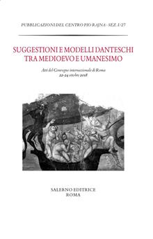 Suggestioni e modelli danteschi tra Medioevo e Umanesimo. Atti del Convegno di Roma, 22-24 ottobre 2018