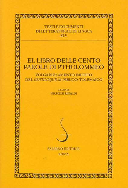 El libro delle cento parole di Ptholommeo. Volgarizzamento inedito del Centiloquium pseudo-tolemaico - copertina