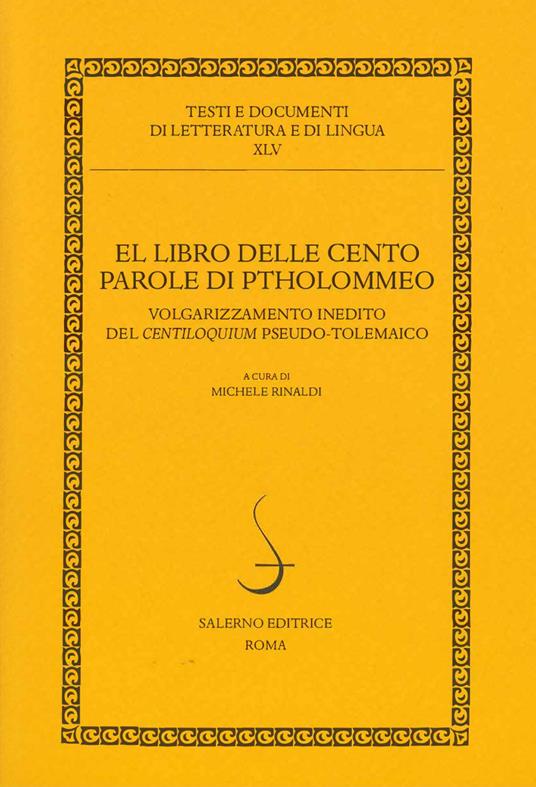 El libro delle cento parole di Ptholommeo. Volgarizzamento inedito del Centiloquium pseudo-tolemaico - copertina
