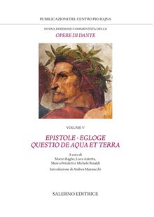 Nuova edizione commentata delle opere di Dante. Vol. 5: Epistole. Egloge. Questio de aqua et terra