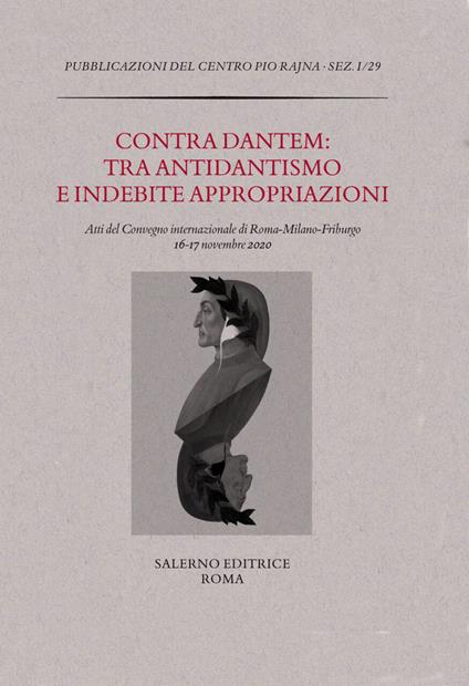 Contra Dantem: tra antidantismo e indebite riappropriazioni. Atti del Convegno internazionale di Roma-Milano-Friburgo (16-17 novembre 2020) - copertina