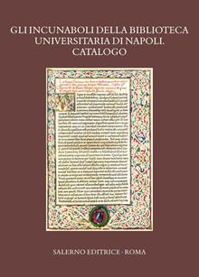 Gli incunaboli della Biblioteca oratoriana dei Girolamini. Un primo catalogo