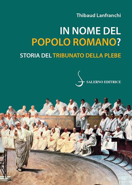 In nome del popolo romano? Storia del Tribunato della plebe - Thibaud Lanfranchi - copertina