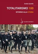 Totalitarismo 100. Ritorno alla storia