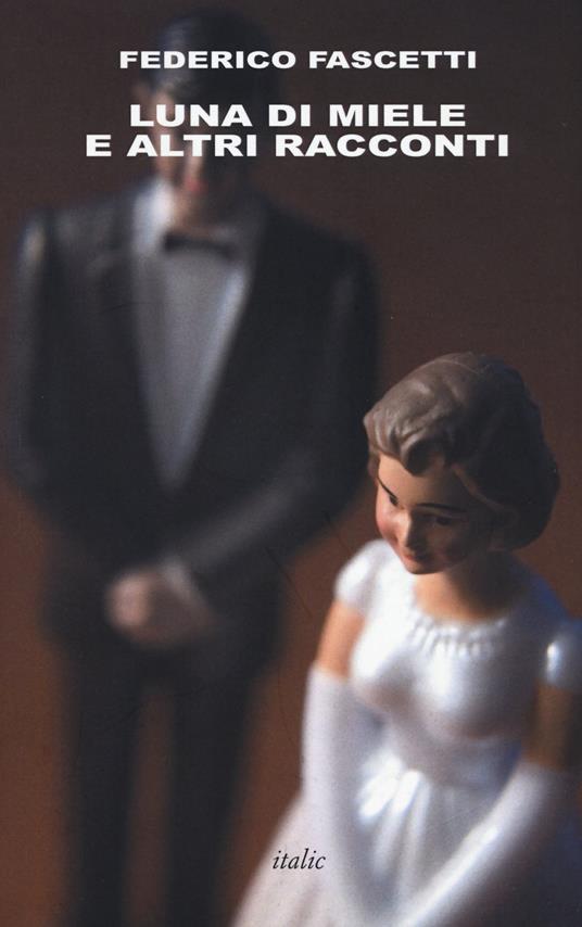 Luna di miele e altri racconti - Federico Fascetti - copertina
