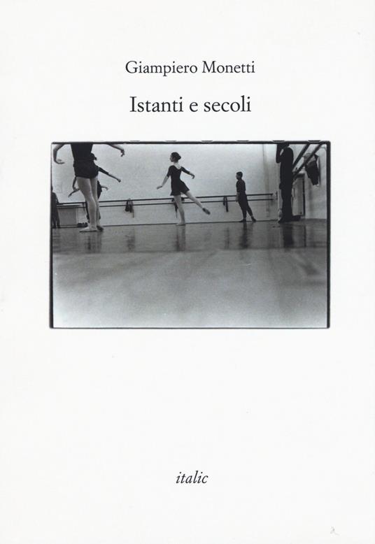 Istanti e secoli - Giampiero Monetti - copertina