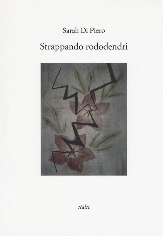 Strappando rododendri - Sarah Di Piero - copertina