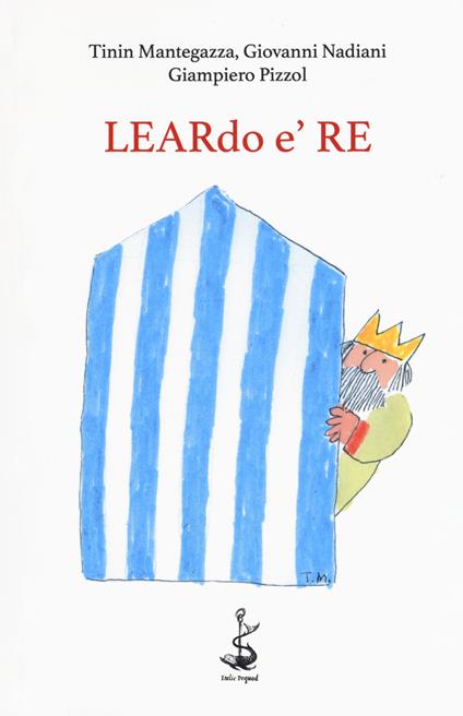 Leardo è re - Tinin Mantegazza,Giovanni Nadiani,Giampiero Pizzol - copertina