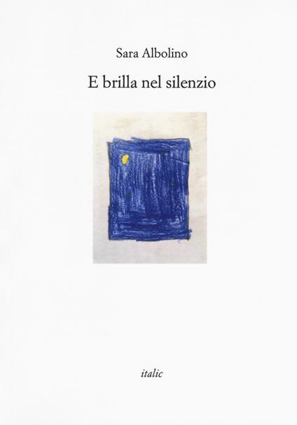 E brilla nel silenzio - Sara Albolino - copertina