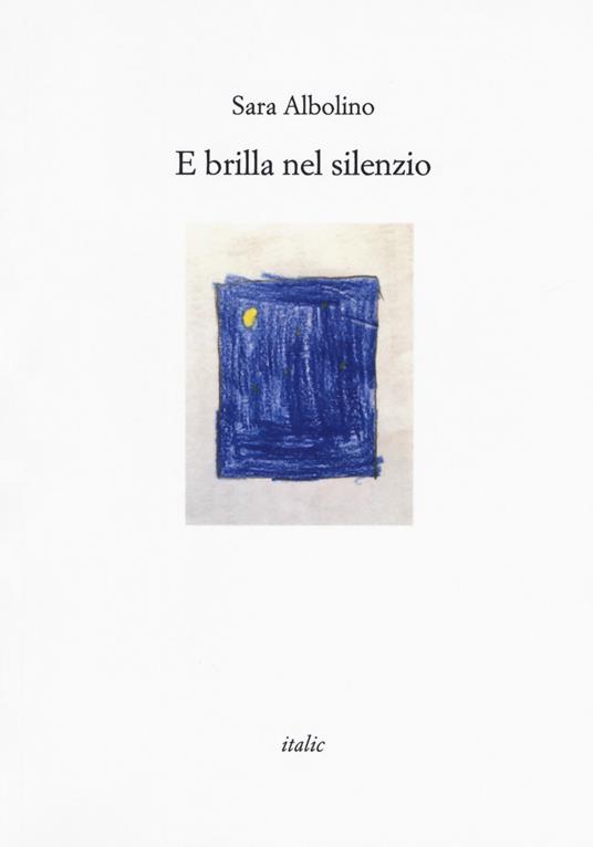 E brilla nel silenzio - Sara Albolino - copertina