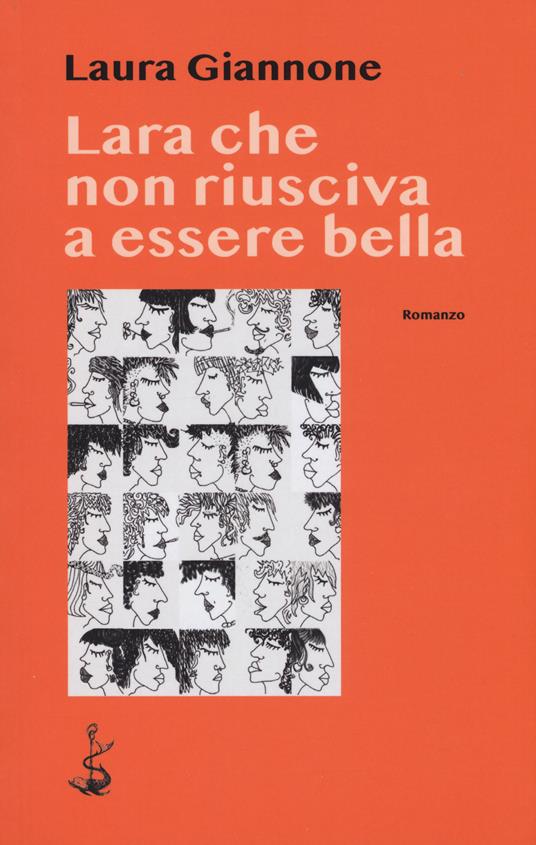 Lara che non riusciva a essere bella - Laura Giannone - copertina