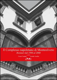 Il complesso napoletano di Monteoliveto. Restauri dal 1996 al 2008 - copertina