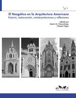 El neogótico en la arquitectura americana. Historia, restauración, reinterpretaciones y reflexiones. Ediz. illustrata