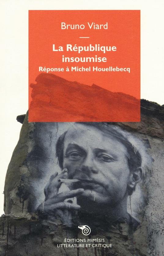 La republique insoumise. Réponse à Michel Houellebecq - Bruno Viard - copertina