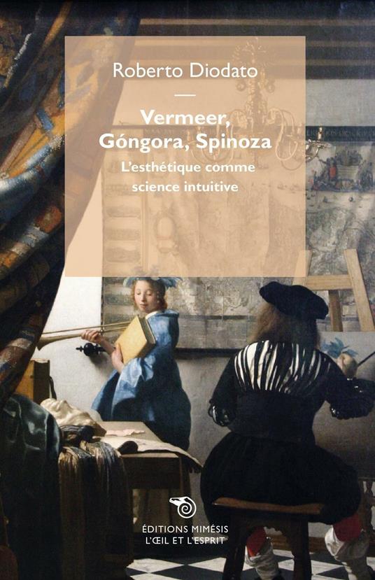 Vermeer, Góngora, Spinoza