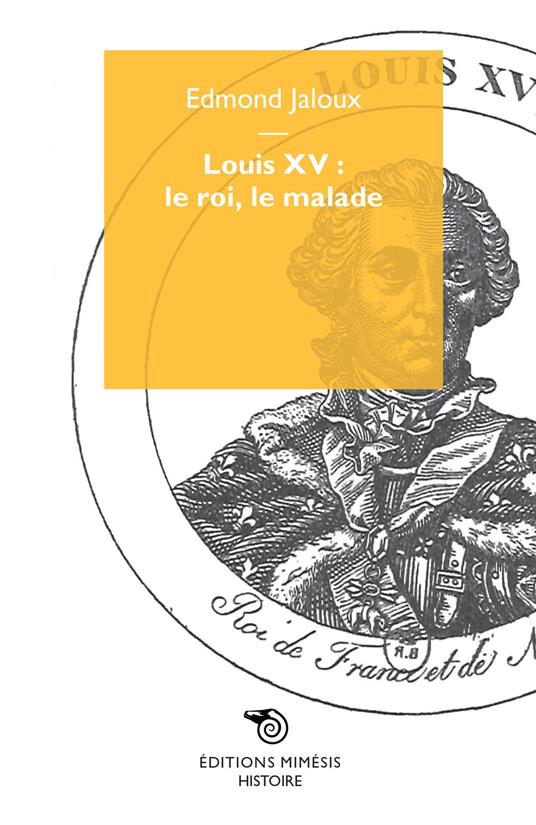 Louis XV: le roi, le malade - Edmond Jaloux - copertina