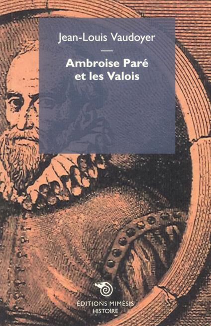 Ambroise Paré et les Valois - Jean Louis Vaudoyer - copertina