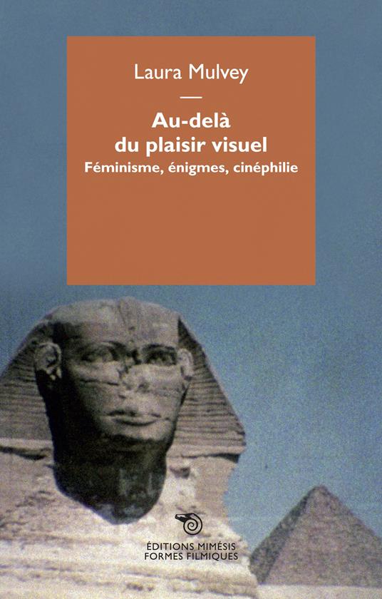 Au-delà du plaisir visuel. Féminisme, énigmes, cinéphilie - Laura Mulvey - copertina