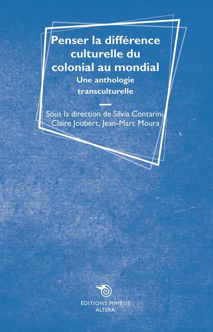 Penser la différence culturelle du colonial au mondial. Une anthologie transculturelle - copertina