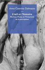 L' oeil et l'histoire. Merleau-Ponty et l'historicité de la perception