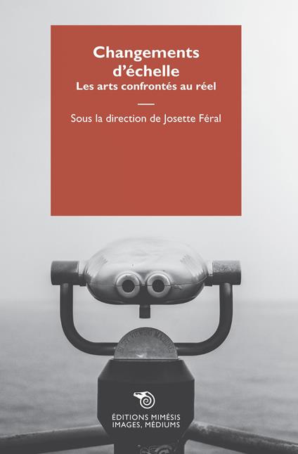 Changements d'echelle. Les arts confrontés au réel - Josette Féral - copertina