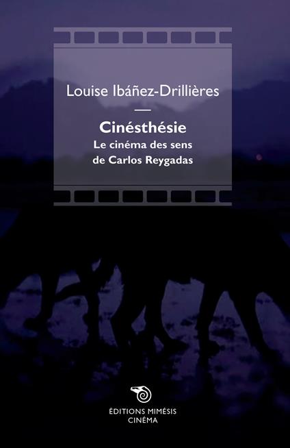 Cinésthésie. Le cinéma des sens de Carlos Reygadas - Louise Ibanez-Drillières - copertina
