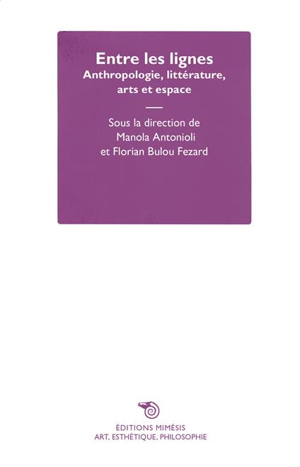 Entre les lignes. Anthropologie, littérature, arts et espace - copertina