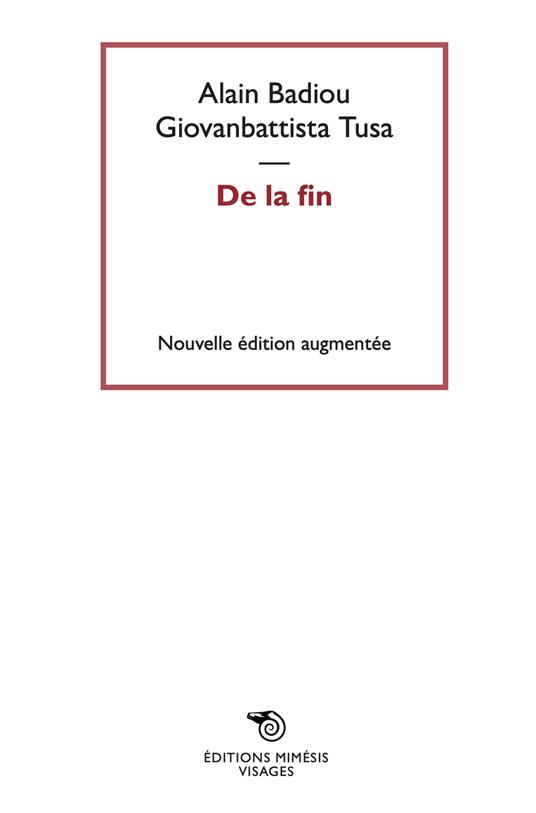 De la fin. Nuova ediz. - Alain Badiou,Giovanbattista Tusa - copertina