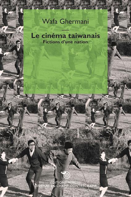 Le cinéma taiwanais. Fictions d'une nation - Wafa Ghermani - copertina