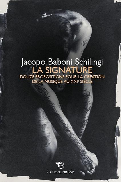 La signature. Douze propositions pour la création de la musique au XXIe siècle - Jacopo Baboni Schilingi - copertina